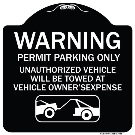 Signmission No Parking w/o Permit Warning Permit Parking Unauthorized Vehicles Alum, 18" x 18", BW-1818-23636 A-DES-BW-1818-23636